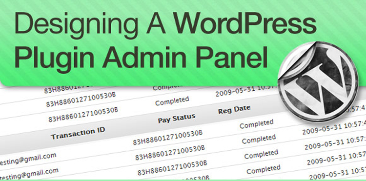 How To Design And Style Your WordPress Plugin Admin Panel - admin tutorials for wordpress