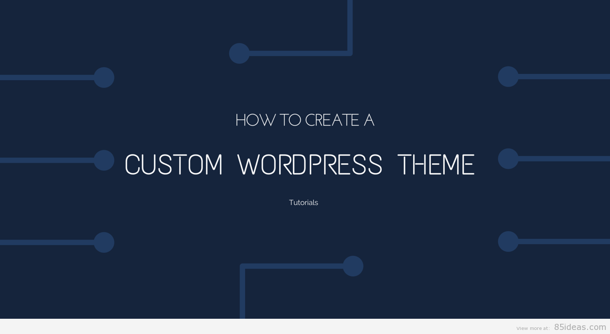 How to Create a Custom WordPress Theme